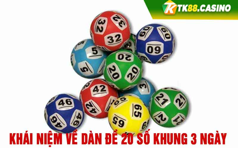 Khái niệm về dàn đề 20 số khung 3 ngày