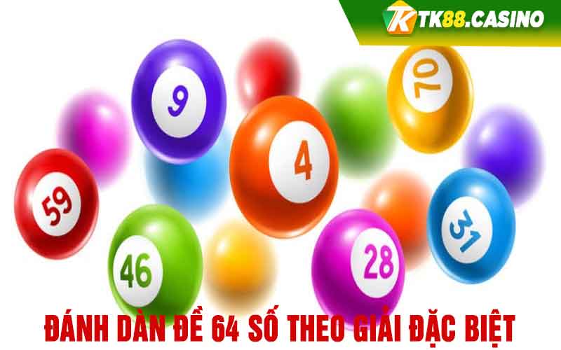 Đánh dàn đề 64 số theo giải đặc biệt 