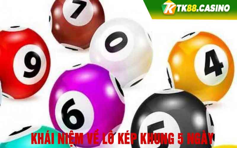 Khái niệm về lô kép khung 5 ngày 