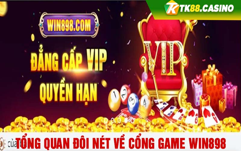 Tổng quan đôi nét về cổng game Win898 