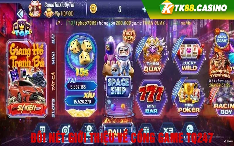 Đôi nét giới thiệu về cổng game TQ247 