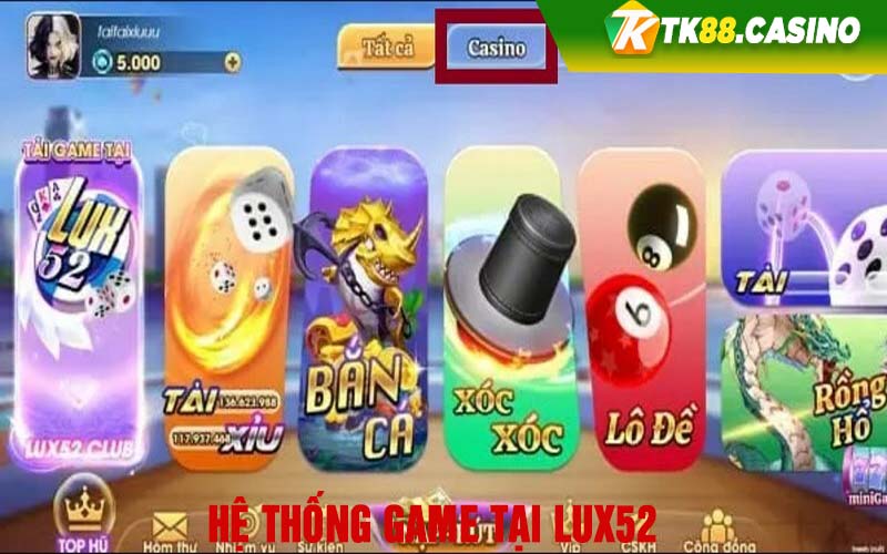 Hệ thống game tại Lux52 