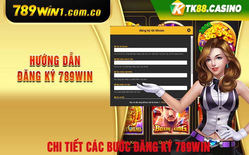 Chi tiết các bước đăng ký 789Win 